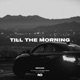 Till The Morning Single