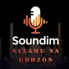 Soundim - Allahu na udhzon