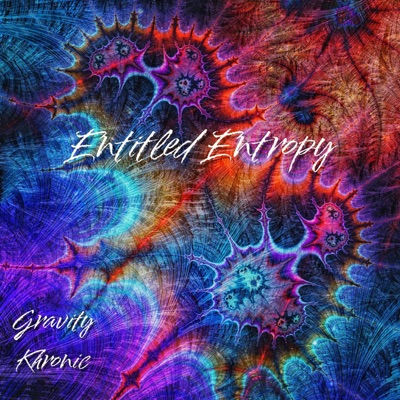 Entitled Entropy (feat. GRAV & Khronic) - Single