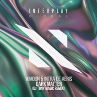 Dark Matter (incl. DJ Tony Magic Remix) - Single - Ai-Moon & Intra De Aeris