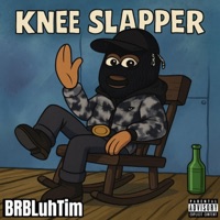 Knee Slapper - Single - BRBLuhTim