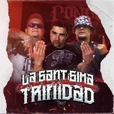 La Santisima Trinidad (feat. Tankeone & Bonk Dos Achez Crew) - Single