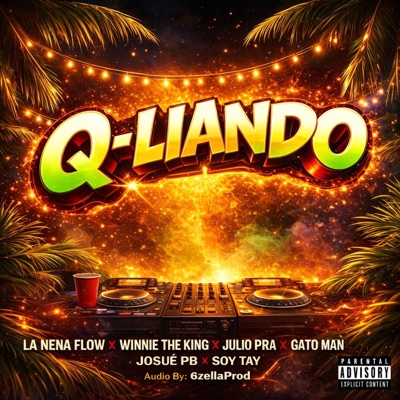 Q-Liando (feat. La Nena Flow, Winnie The King, Julio Pra, Gato Man, Josué PB & Soy Tay) - Single