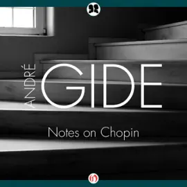 Notes on Chopin (Unabridged)