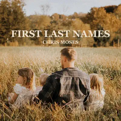 Listen to First Last Names - Single by Chris Moses