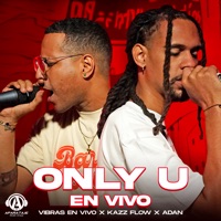 Only U (En Vivo) - Single - Vibras En Vivo, Kazz Flow & Adan