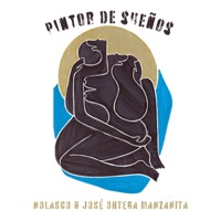 Pintor de Sueños (feat. José Ortega Manzanita) - Single - Nolasco