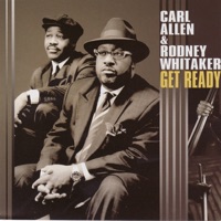 Get Ready - Carl Allen & Rodney Whitaker