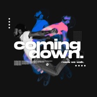 Coming Down - Single - Roads We Walk