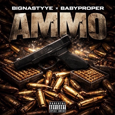 Ammo (feat. BigNastyyE & BabyProper) - Single