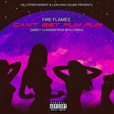 Fire Flames - CAN'T GET PUM PUM