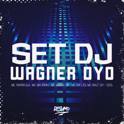 Set Dj Wagner Dyo (feat. MC WK JOHN, MC MAIOR SP & MC JHEI ZS) - Single