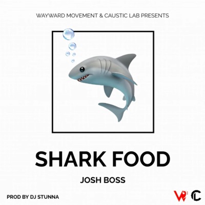 Shark Food (feat. Josh Boss) - Single