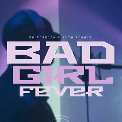 Bad Girl Fever (feat. Ruth Ronnie) - Single