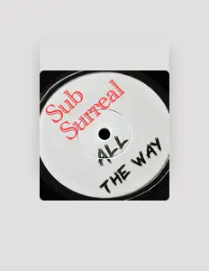 收听 Sub Surreal、观看音乐视频、阅读小传、查看巡演日期等 ！