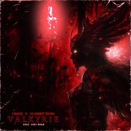 Valkyrie (feat. Lexi Ryan) CRiiOZ & In Orbit Dubz