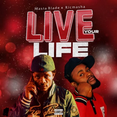 Live Your Life (feat. Ricmasha) - Single