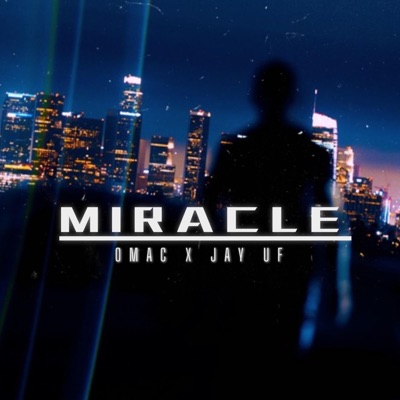 Miracle (feat. Jay UF) - Single