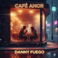 Café Amor - Single - Danny Fuego