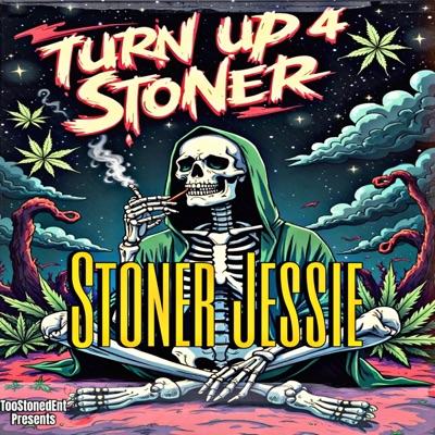 Turn Up 4 Stoner (feat. DJ Stoner Jessie) - Single