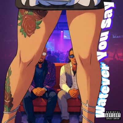 Whatever you say (feat. Kj Staywinnin) - Single