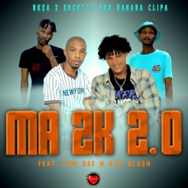 Ma 2k 2.0 (feat. Shcotty aka Banana, Low Dee & Kay Blush) Bkea