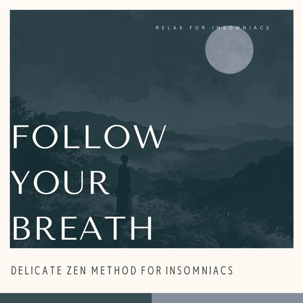 Follow Your Breath - Delicate Zen Method for Insomniacs