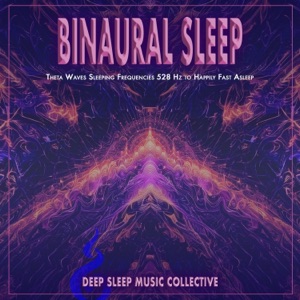 Binaural Sleep: Theta Waves Sleeping Frequencies 528 Hz to Happily Fast Asleep