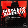 Sarra nos Bandidão (feat. Prime Funk) - Single