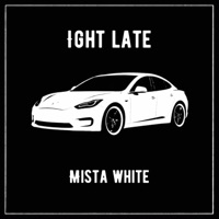 Ight Late - Single - Mista White