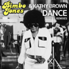 Dance (Remixes) - EP - Bimbo Jones & Kathy Brown