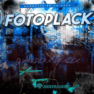 Fotoplack (feat. Dj Alex Del Callao & Dj Yander) - Single