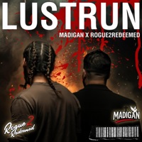 LUSTRUN - Single - Madigan & Rogue2Redeemed