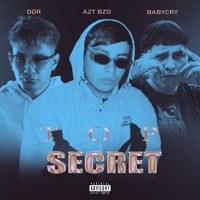 Top Secret (feat. DØR) - Single - BabyCry & AZT BZD