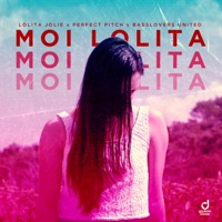 Moi Lolita - Single - Lolita Jolie, Perfect Pitch & Basslovers United