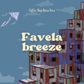 Favela Breeze: Coffee Shop Bossa Nova artwork