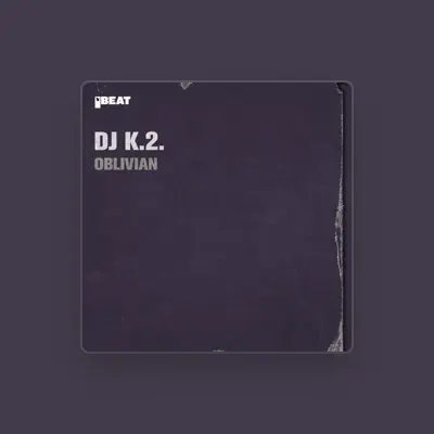 Listen to Dj K2, watch music videos, read bio, see tour dates & more!