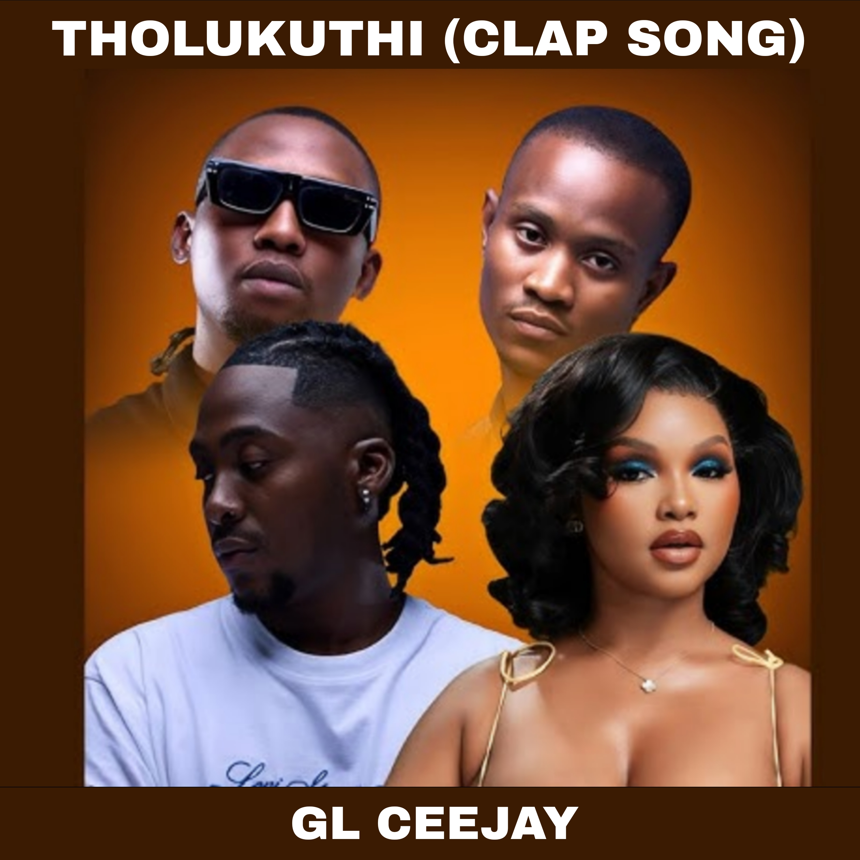 JAZZWORX; GL CEEJAY; THUKUTHELA; MAWHOO - THOLUKUTHI (CLAP SONG)