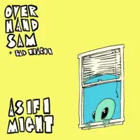 As If I Might — Overhand Sam