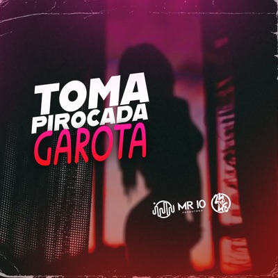 Toma Pirocada Garota (feat. mc pl alves, Mc Mary Maii & Ari Falcão) - Single