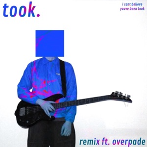 TOOK (feat. Overpade) [REMIX]