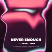 Never Enough - Single - Antdot & Meca