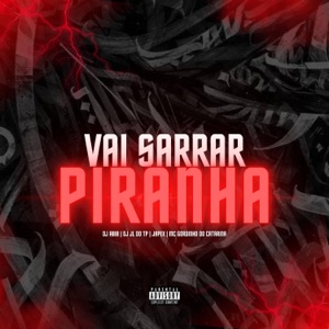 VAI SARRAR PIRANHA (feat. DJ JL DO TP, Japéx & MC Gordinho do Catarina)