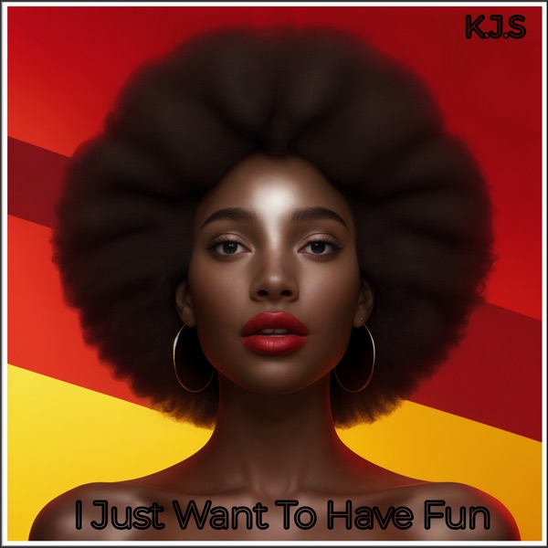 I Just Want to Have Fun