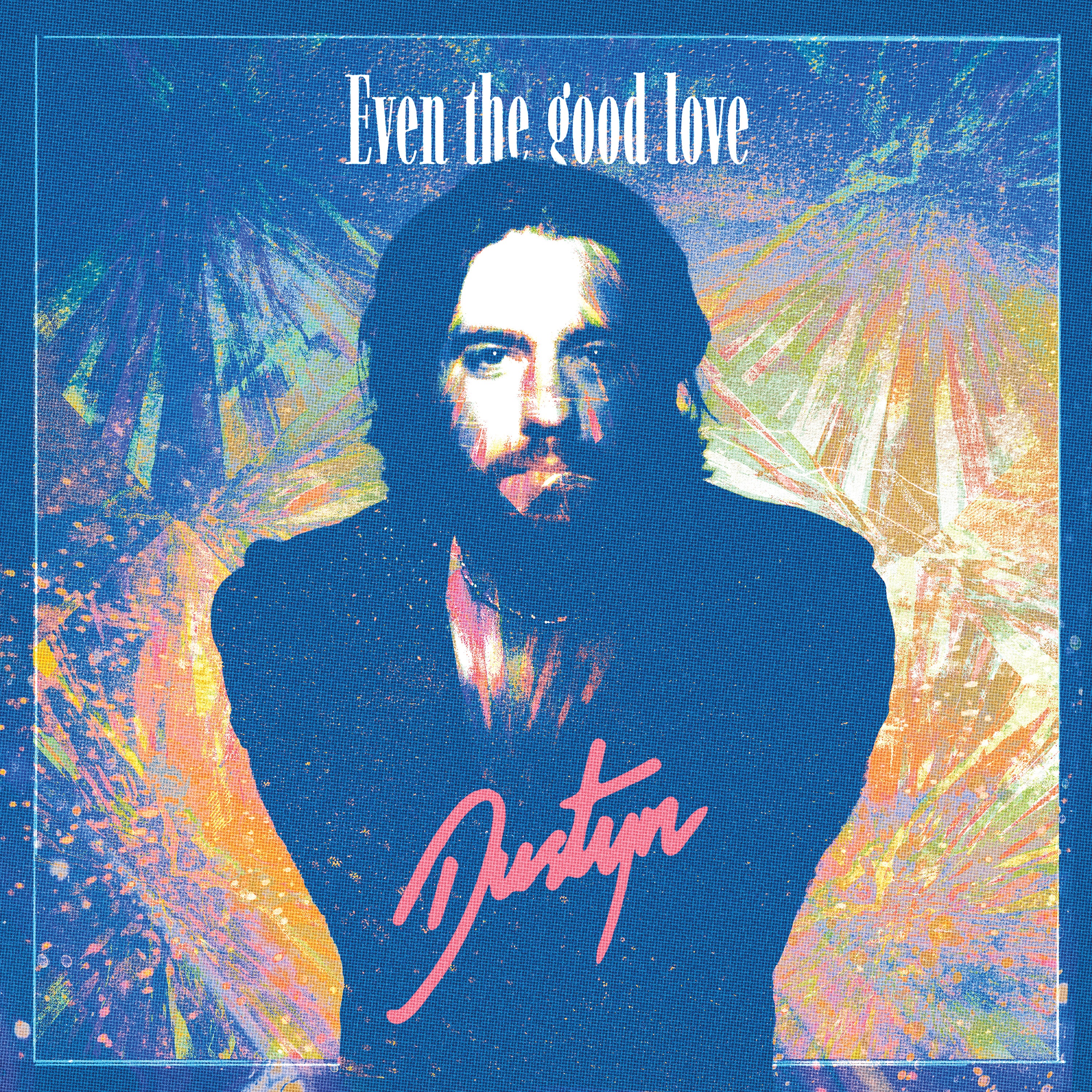 Even The Good Love - Single