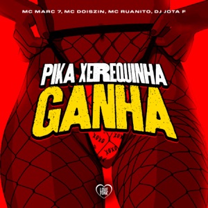 Pika Xerequinha Ganha (feat. Mc DoisZin)