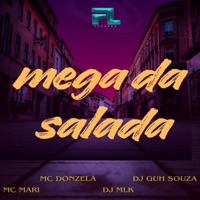 Mega da Salada - Single - DJ MLK, MC Donzela, MC Mari & DJ Guh Souza