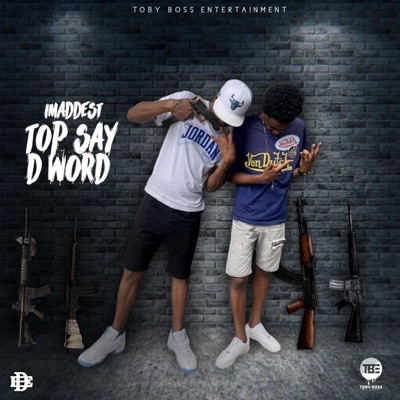 1MADDEST (TOP SAY D WORD) - Single