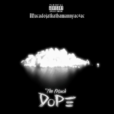 Too Much Dope