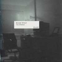 Know What I'm Doing - Single - Klutz